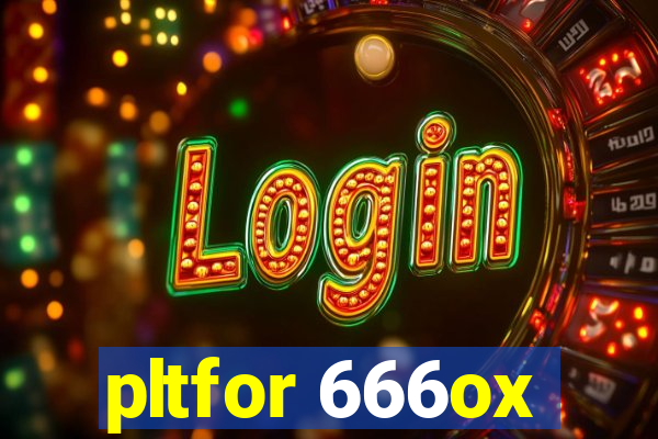 pltfor 666ox